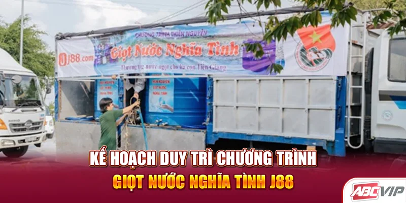 Kế hoạch duy trì chương trình giọt nước nghĩa tình J88